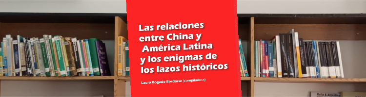 Las Relaciones Entre China Y América Latina Y Los Enigmas De Los Lazos Históricos Instituto De 1224